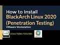 How to Install BlackArch Linux 2020.06 (Penetration Testing OS) + VMware Tools on VMware Workstation