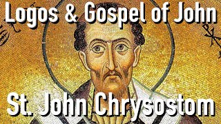 Reading St. John Chrysostom Homilies on the Logos and Gospel of John (half)