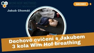 Dechové cvičení s Jakubem: Wim Hof metoda - 3 kola