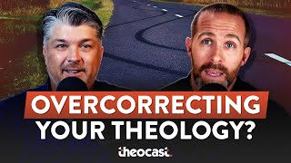 Have You Overcorrected in Your Deconstruction? | Theocast