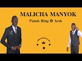 PANEK RING & AREK~MALICHA MANYOK~NEW SONG#southsudanmusic2024 #southsudanmusic #malichamanyok