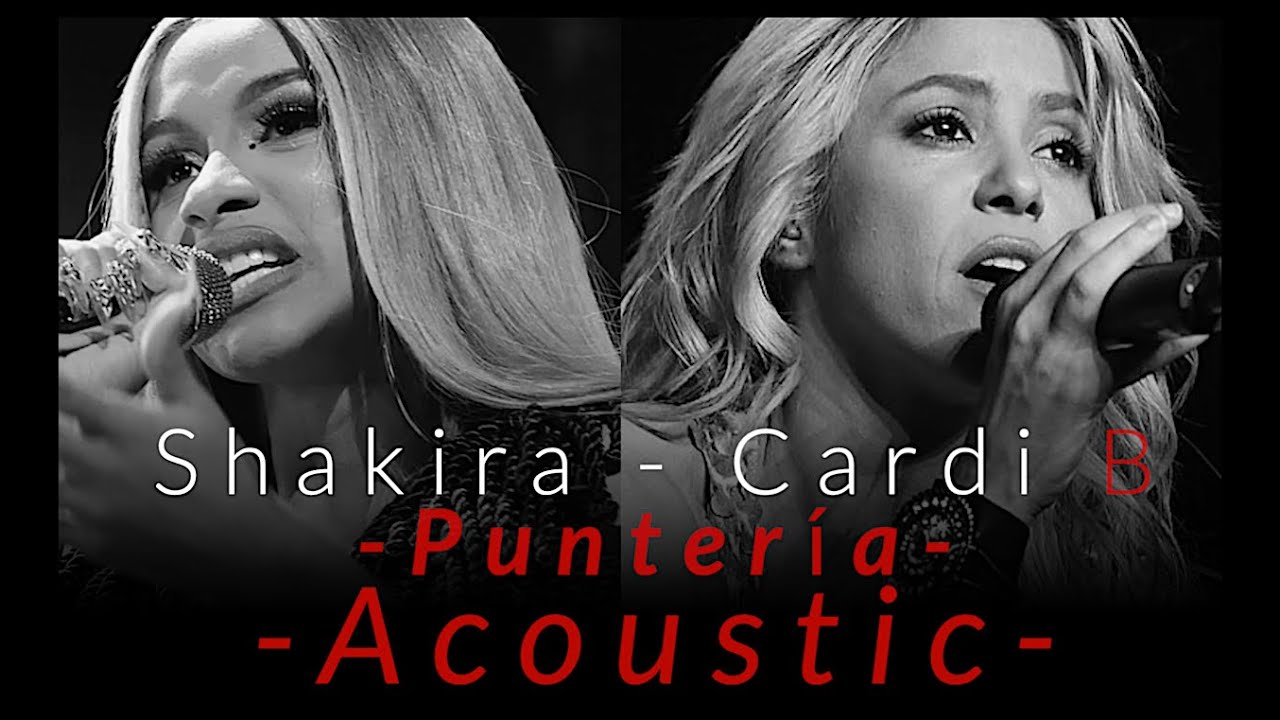 Shakira, Cardi B - Puntería - Acoustic (Voice OffiCial) - YouTube