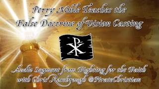 Perry Noble Teaches the False Doctrine of Vision Casting