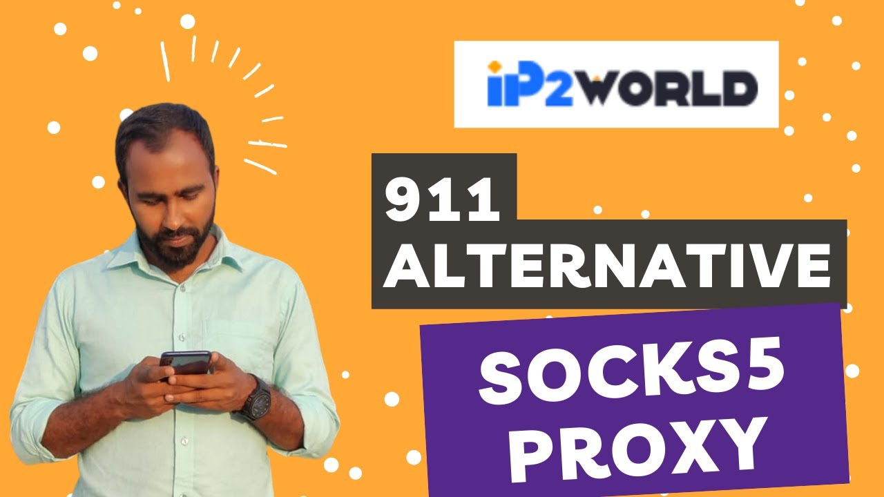 Ip2world 911 Alternative Socks5 Proxy Residential Socks5 Proxy