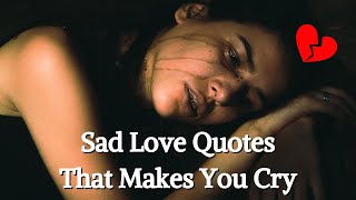 Sad Love Quotes Video That Makes You Cry #4 😭💔 | Motivational Quotes Status | Self Motivation