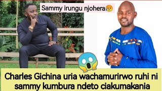 WOIYE,, MWANAKE URIA WACHAMURIRWO RUHI NI SAMMY IRUNGU NIKUMUIYA KUMBURA NDETO CIA KUMAKANIA