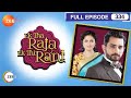 Ek Tha Raja Ek Thi Rani - Full Episode - 334 - Divyanka Tripathi Dahiya, Sharad Malhotra  - Zee TV