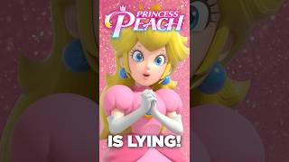 Princess Peach Is A Liar