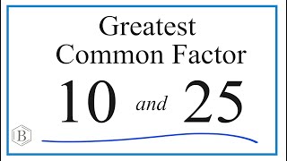 How to Find the Greatest Common Factor for 10 and 25