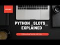 Python __slots__ explained