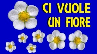 CI VUOLE UN FIORE - con testi - canzoni per bambini