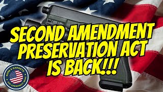 Second Amendment Preservation Act Is Back!!!