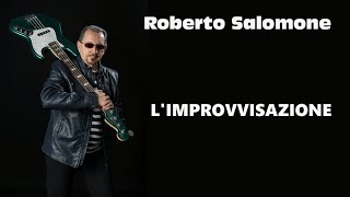 L'IMPROVVISAZIONE - by Roberto Salomone