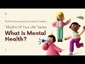 Introduction to Mental health | Rhythm of Your Mind Series