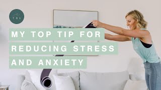 My Top Tip for Reducing Stress and Anxiety