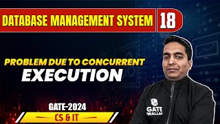 Database Management System 18 | Problem Due to Concurrent Execution | CS & IT | Gate 2024 Series YT