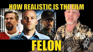 Felon (2008) - How Realistic Is It?