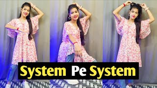 System Pe System Song dance video: R Maan/ Billa Sonipat Aala ;Ek Mere Bol Pa System Hilega