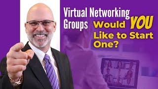 How To Start A Networking Group - I will show you!