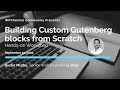 Building Custom Gutenberg blocks from Scratch - Hands-on Workshop #WPChennai