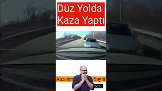 Düz yolda kaza yaptı kimse nasıl olduğunu anlayamadı akıllara durgunluk veren o görüntüler