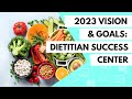 2023 Vision & Goals for Dietitian Success Center