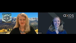 Interview With Cindy Taylor/Big Sky AI Roundtable \u0026 Summer Fischer-Tom/ Axos Clearing