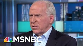 John O. Brennan: I Gave Trump A Year To Live Up To The Office. He Didn't. | Rachel Maddow | MSNBC