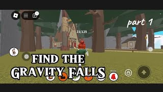 Roblox : Find The Gravity Falls (part 1)