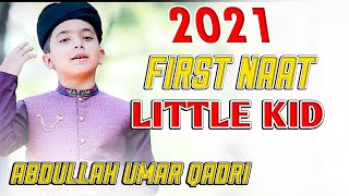 M Abdullah Umar Qadri - Little Kids Naat - 2021 First Naat - Unka Mangta