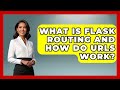 What Is Flask Routing And How Do URLs Work? - Python Code School