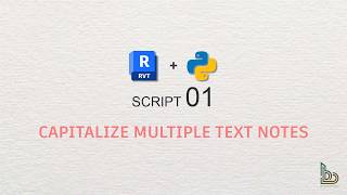 REVIT PYTHON SCRIPT to Capitalise Multiple Text Notes in Seconds