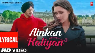 Ainkan Kaliyan: Rohanpreet Singh (Lyrical Video Song) | The Kidd | New Punjabi Song 2022 | T-Series