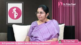 Is it possible to detect Autism during pregnancy? |கர்ப்ப காலத்தில் மன இறுக்கத்தை குறைக்க முடியுமா?