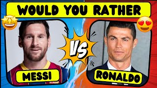 Would You Rather Challenge - Ultimate Football Edition (Messi Vs Ronaldo) | Puzzle Whisperer