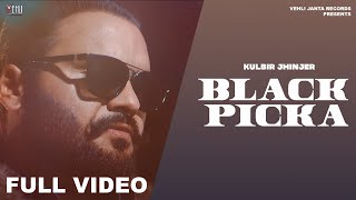 Black Picka (Official Video) Kulbir Jhinjer | Punjabi Songs 2018 | Vehli Janta Records