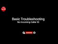 No Incoming Caller ID - Troubleshooting Tips