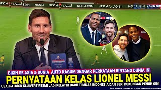 🔴 GEGERKAN DUNIA!! Lionel Messi Langsung NGOMONG BEGINI Usai Patrick Kluivert Jadi Pelatih Indonesia