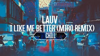 Lauv - I Like Me Better (Miro Remix) [LYRICS]