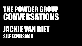 Conversations: Jackie Van Riet - Self Expression