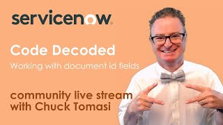 NOWCommunity Live Stream - Code Decoded - Working with Document ID fields