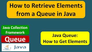 How to Retrieve Elements from a Queue in Java | Java Collection Framework