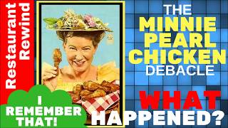 What Happened to Minnie Pearl’s Chicken?