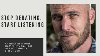 Before You Get Into Another Debate, Watch This | Matt Whitman: The Power of Listening (Ep. #20)