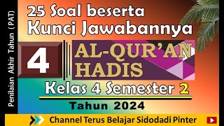 SOAL DAN KUNCI JAWABAN AL QURAN HADIS || KELAS 4 || SEMESTER 2  || Edisi 04 April 2024