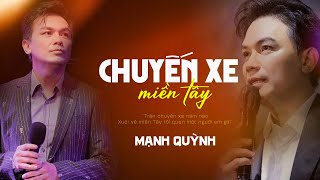 Chuyến Xe Miền Tây - Mạnh Quỳnh | Giọng Hát Quê Hương Mang Bao Nỗi Niềm