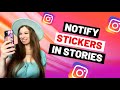 Notify Stickers On Instagram Stories (How Can Fans Get Notified When I Post Content?)