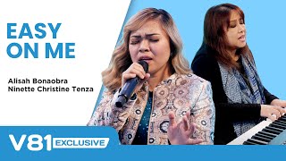 Easy on Me (cover) - Alisah Bonaobra and Ninette Christine Tenza | V81 Exclusive