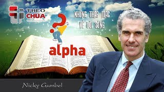 ❓ ALPHA ✶ Bài 1: Đức Chúa Jêsus Là Ai? • Mục sư Nicky Gumbel •