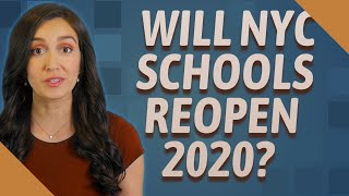 Will NYC Schools Reopen 2020?